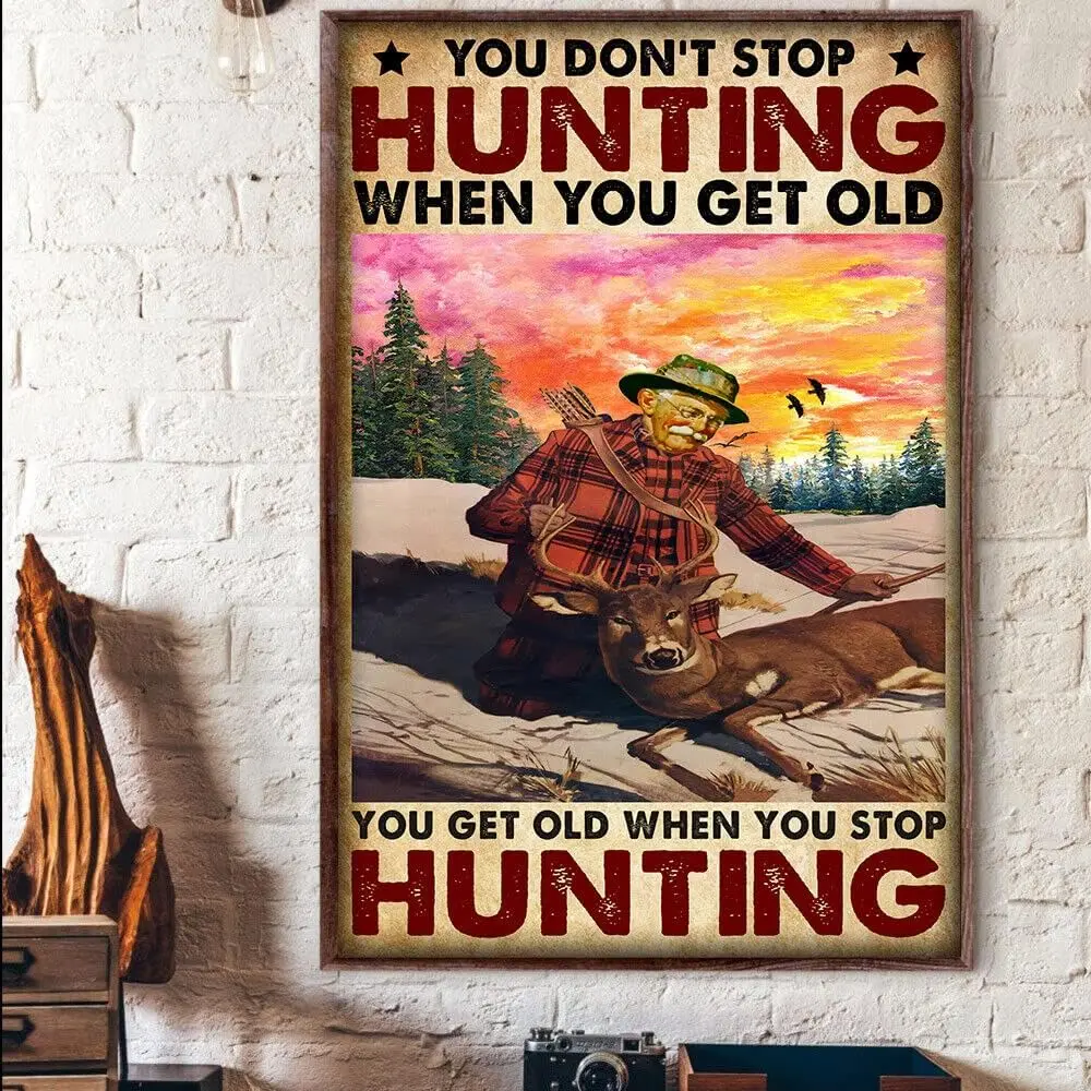 Funny Metal Signs for Men Deer Hunting You Don't Get Old When You Stop Hunting Hunter Get Old Tin Sign Chic Art Wall Me sign