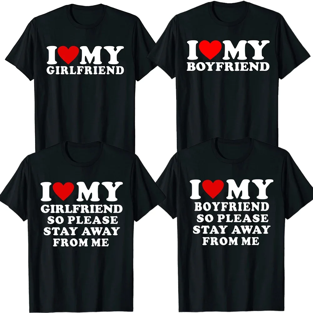 

Hot New 2024 3D Printed T-shirt I Love My Boyfriend's Clothes I Love My Girlfriend's T-shirt So Please Stay Away from Me Funny Q