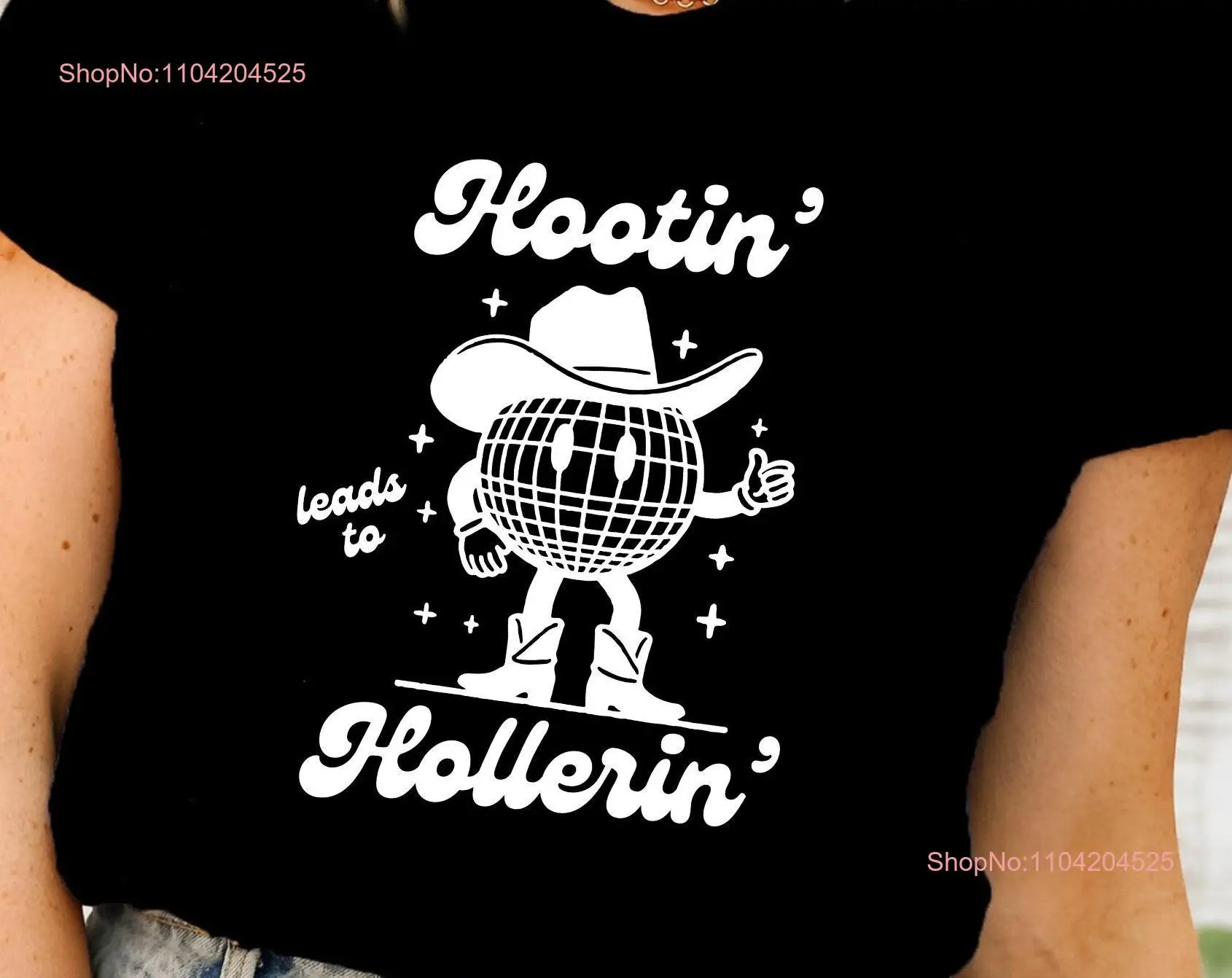 Hootin leads to hollerin funny tee shirt for women mom birthday gift sister Mother s Day present cowboy cowgirl country girl