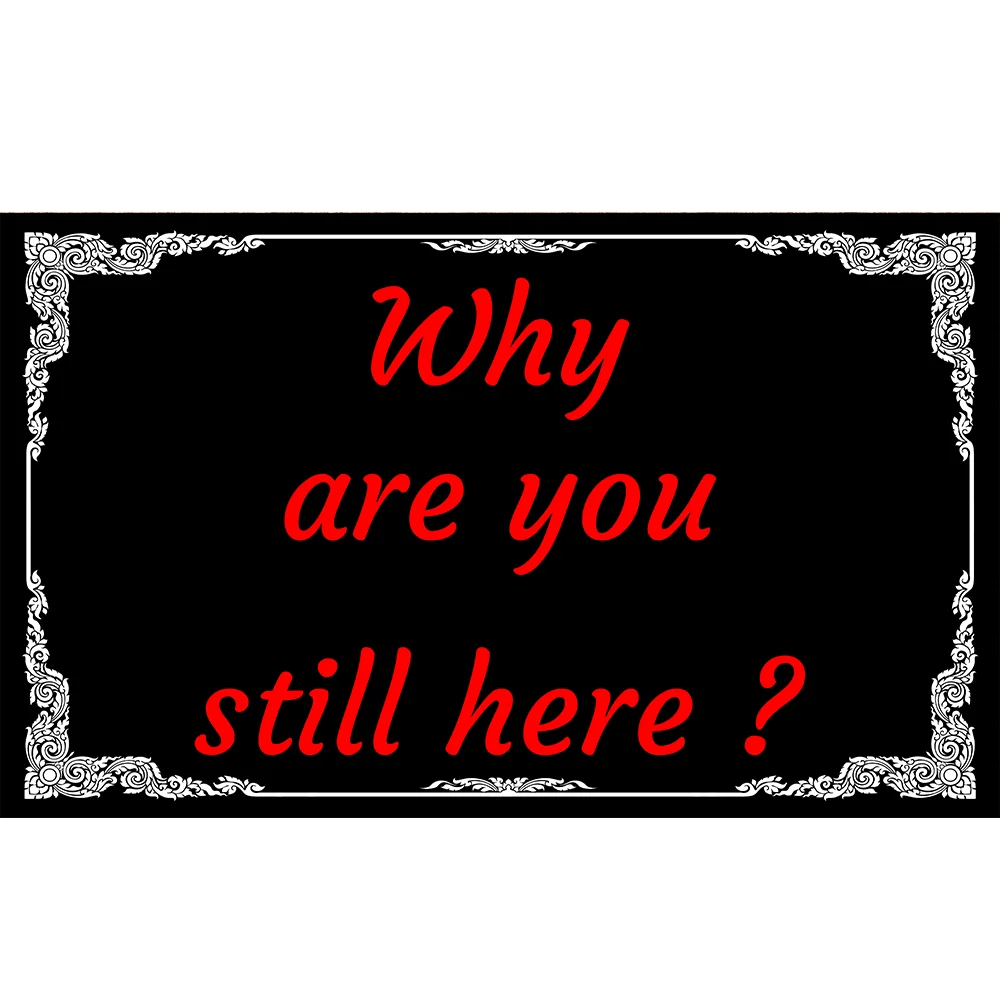 

Why are you still here bathroom accessories Non-slip Mat,House Decor Mat Welcome Doormat,Funny Mat,Indoor Mat