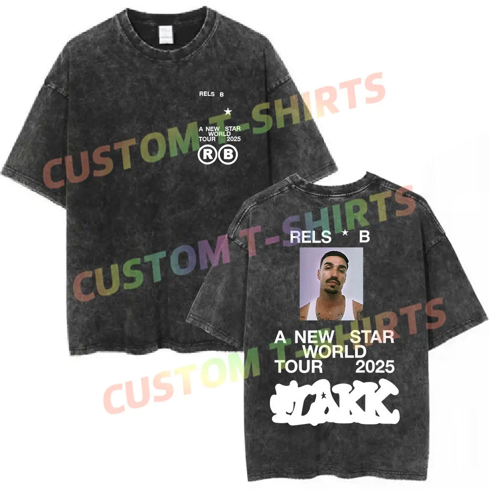 

Rappe Rels B A New Star World Tour 2025 Washed T-shirt Men's Women Clothing Hip Hop T-shirts Cotton Harajuku T Shirts Streetwear