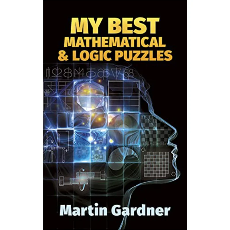 

My Best Mathematical And Logic Puzzles Martin Gardner Dover Publications 9780486281520 Book