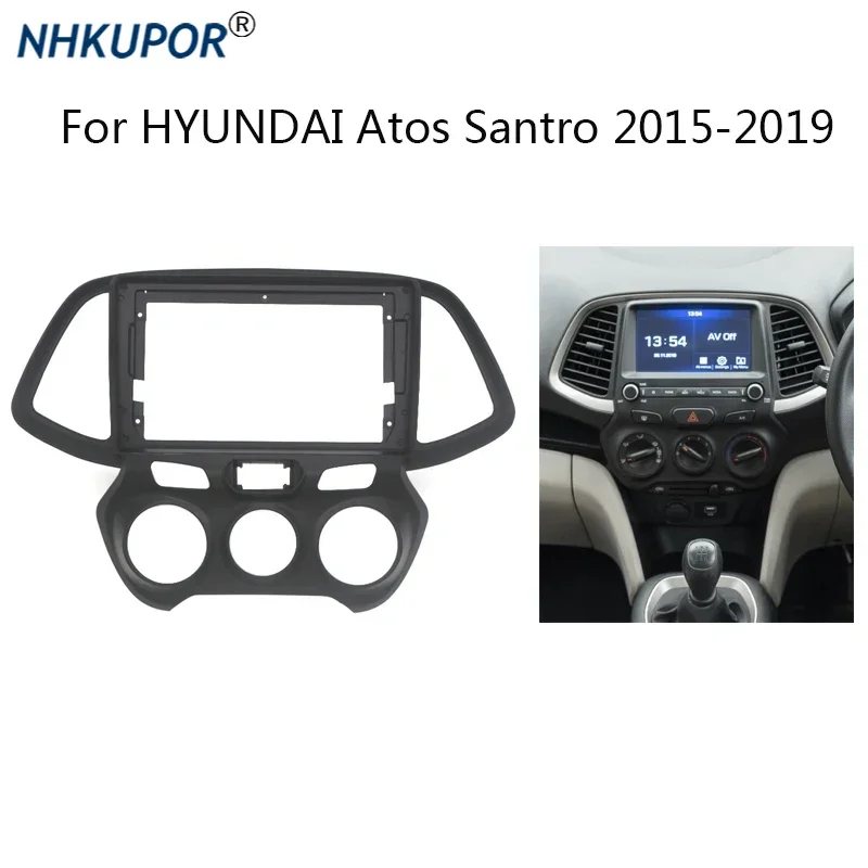 Car Radio Fascia For HYUNDAI Atos Santro 2015 2016 2017 2018 2019 Auto Stereo Install Dash Panel Frame Kit