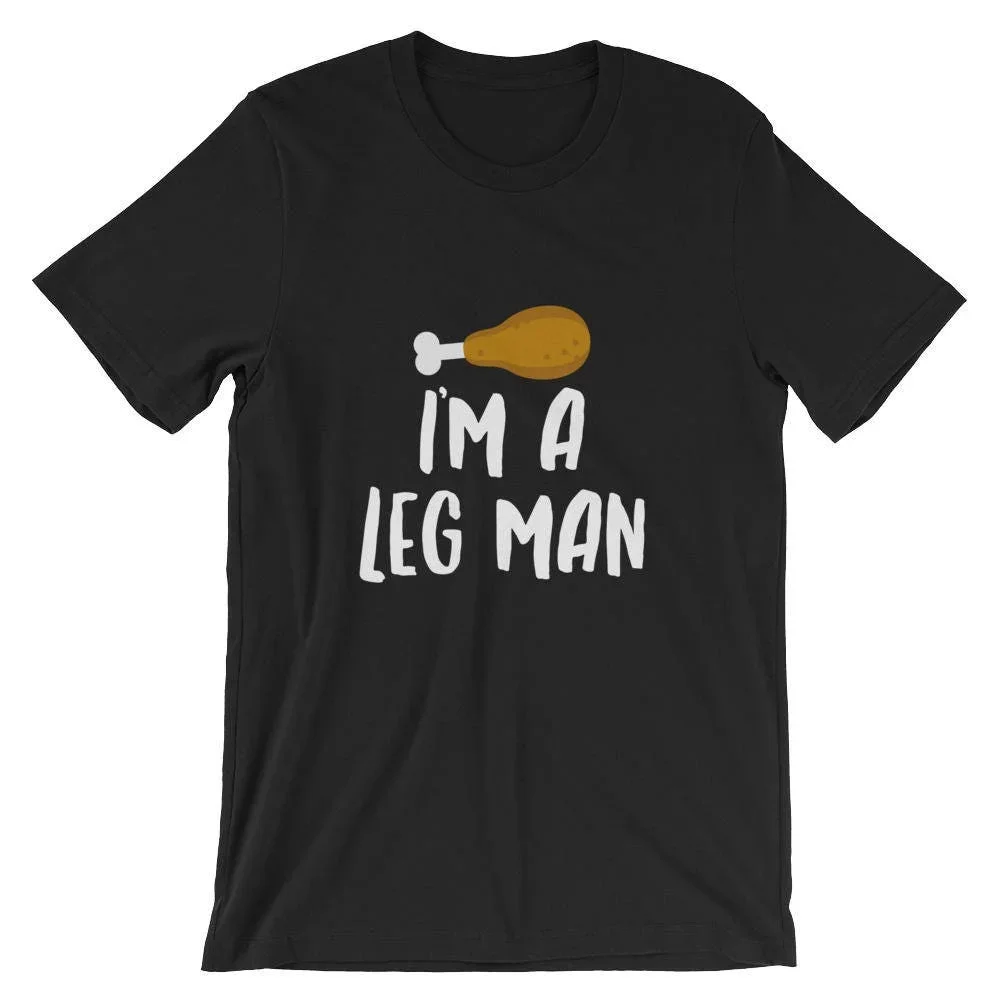 Turkey Drumstick I m A Leg Man Funny Thanksgiving T Shirt Food Holiday Meal Special
