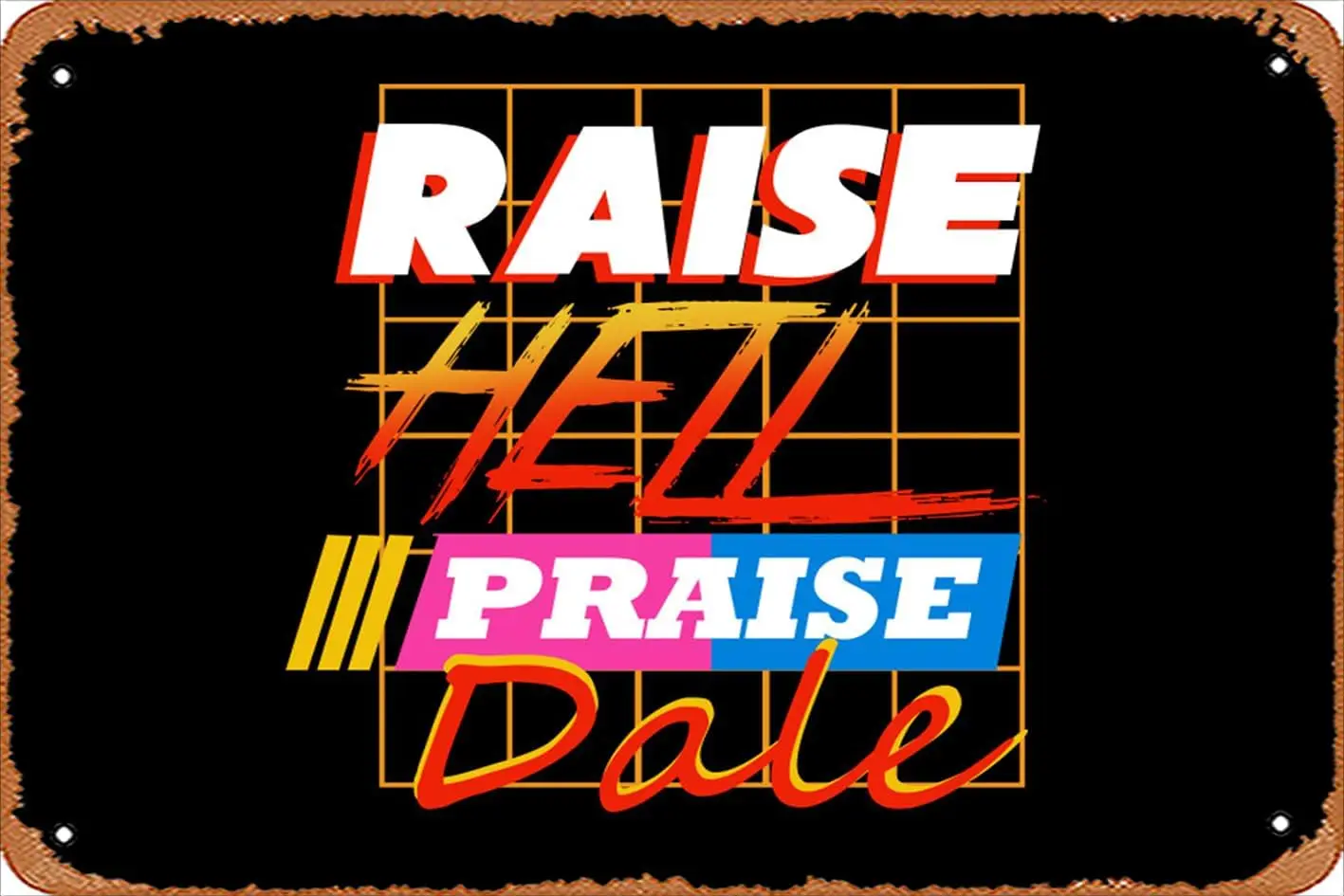 Zuhhgii Retro Tin Sign Raise Hell Praise Dale Vintage Funny Novelty Metal Signs Man Cave Humorous Signs Movies Music Bar Art Pos