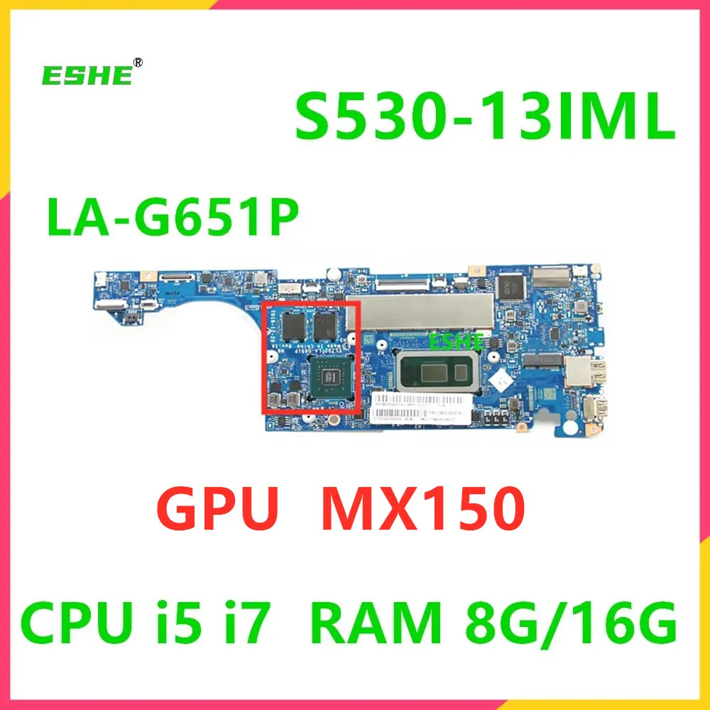 For Lenovo Ideapad S530 S530-13IML S530-13IWL Laptop Motherboard LA-G651P With I5 I7 CPU MX150 GPU 8G 16G RAM 100% Test OK