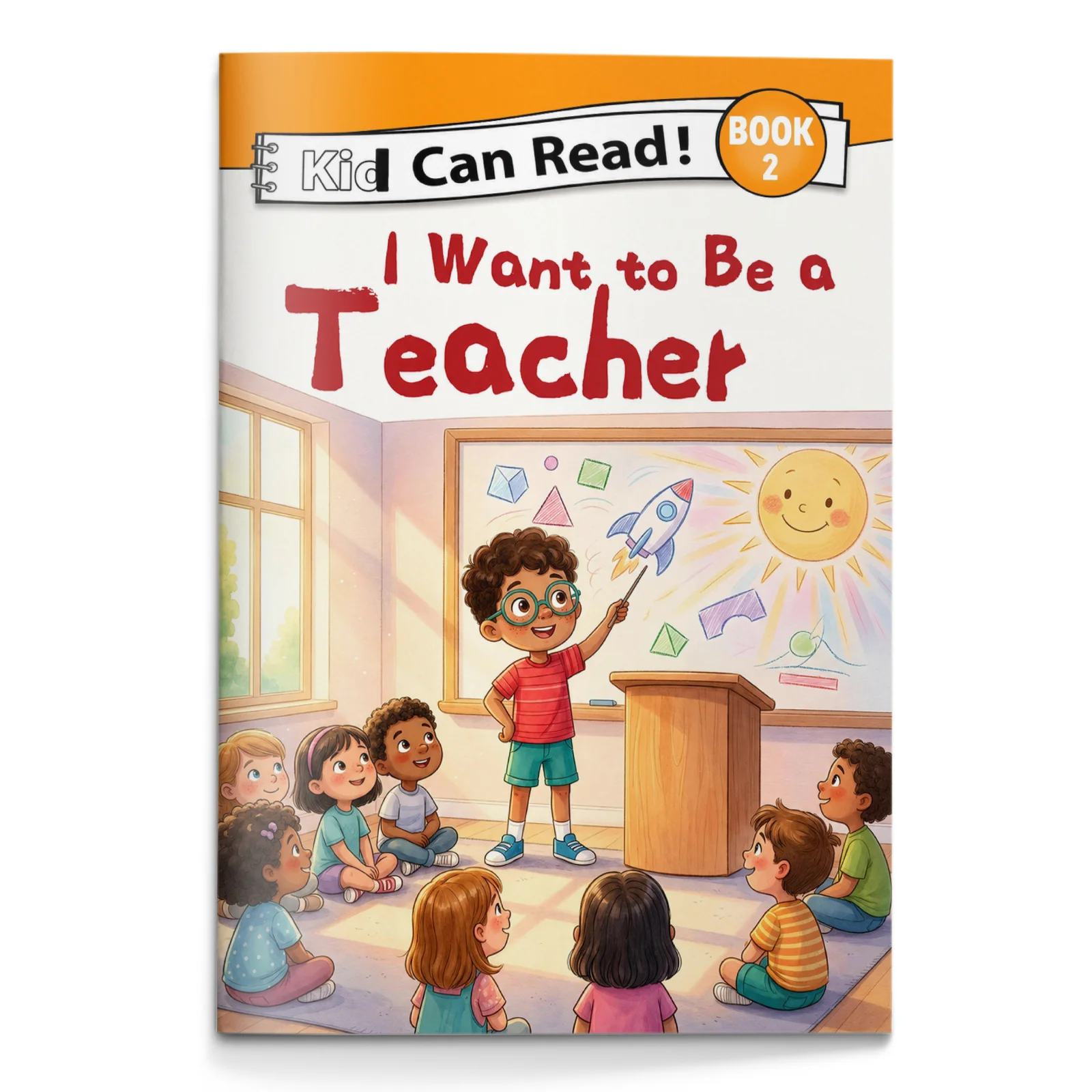I Want to Be a Teacher, Beginning Reader Career Book with Classroom Vocabulary, Learning Activities and Early Reading Practice