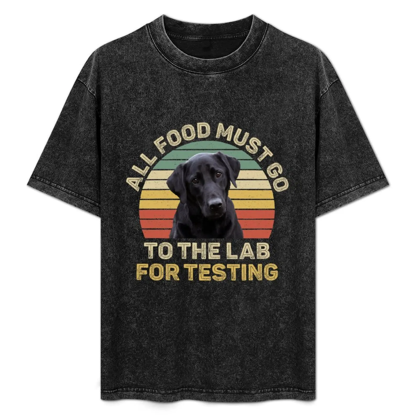 Labrador Gifts All Food Must Go To The Lab For Testing T-Shirt blue archive anime clothes men clothes