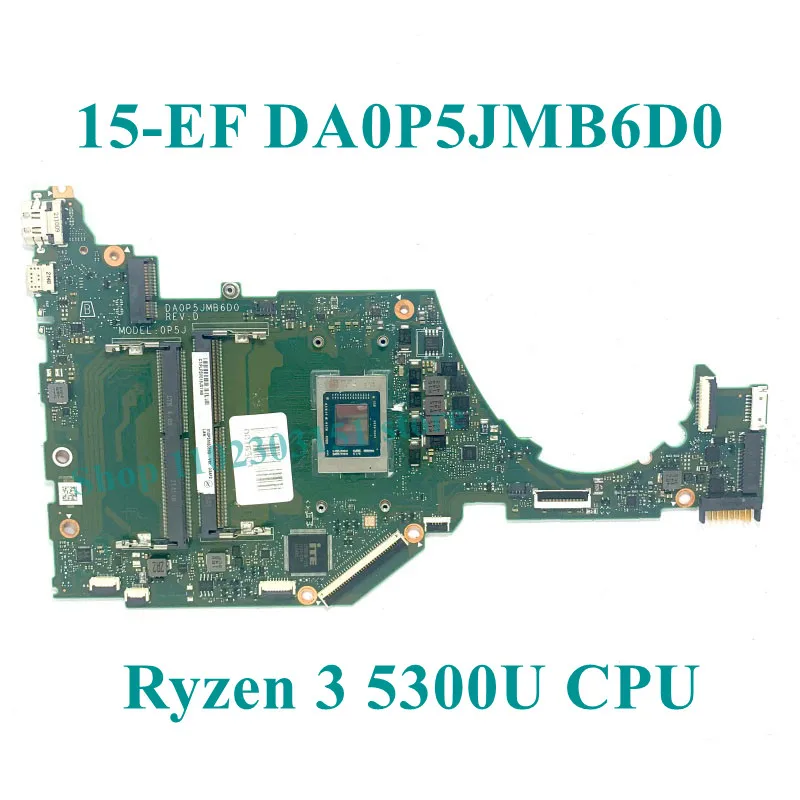 Mainboard DA0P5JMB6D0 With R3 5300U/R5 5500U/R7 5700U CPU For HP 15-EF 15S-ER 15S-EQ Laptop Motherboard 100% Tested Working Well