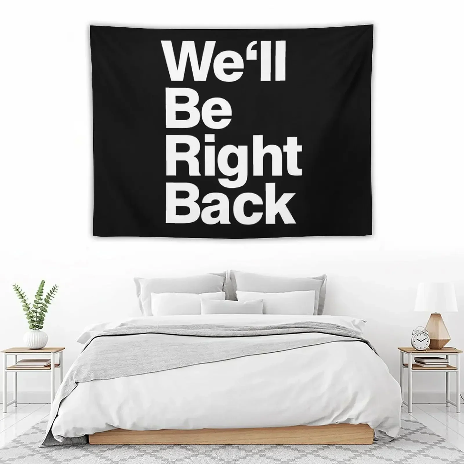 

We'll Be Right Back Tapestry Home Decor Aesthetic Decorations For Room Tapestry