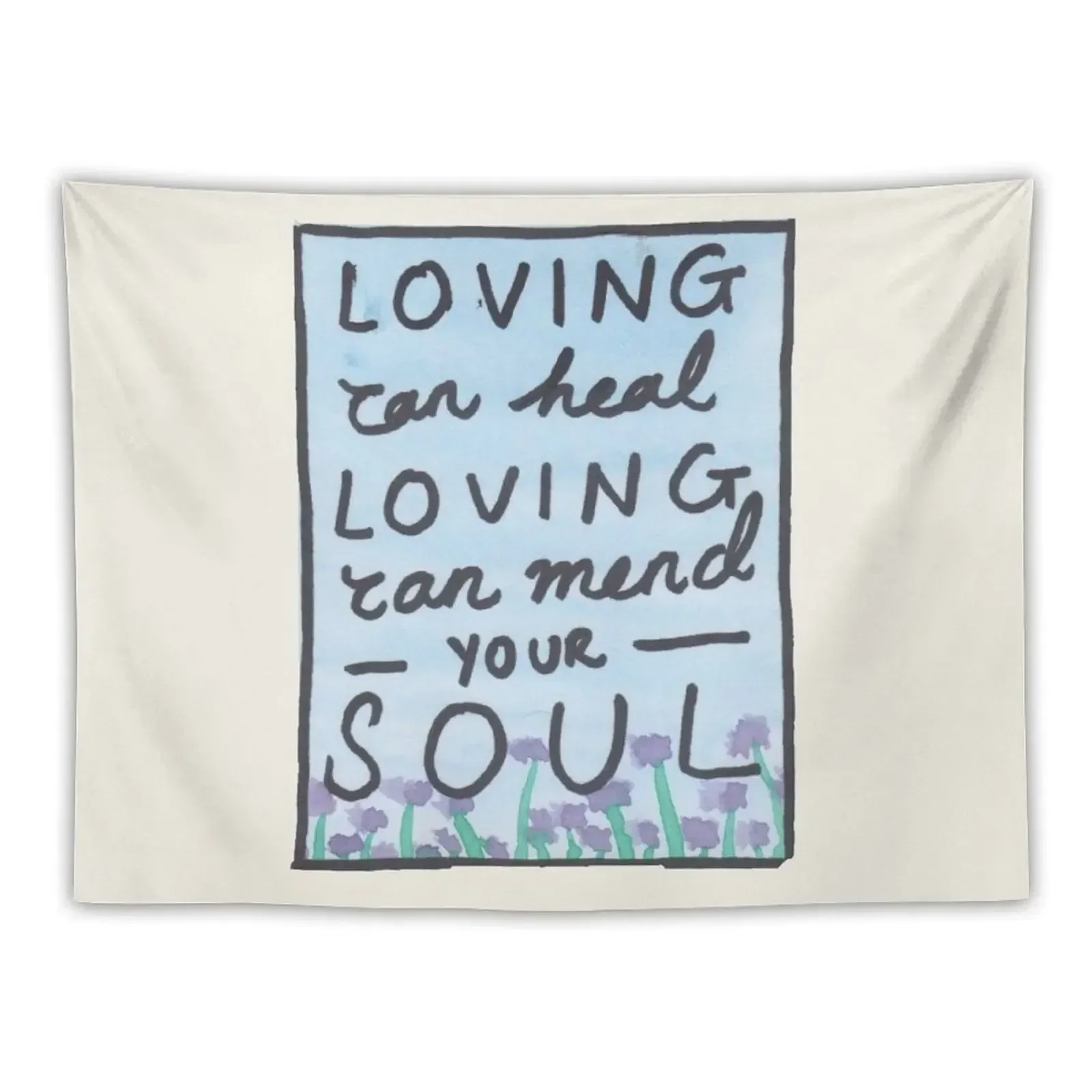 

Loving Can Mend Your Soul Tapestry Things To The Room Home Decoration Accessories Tapestry