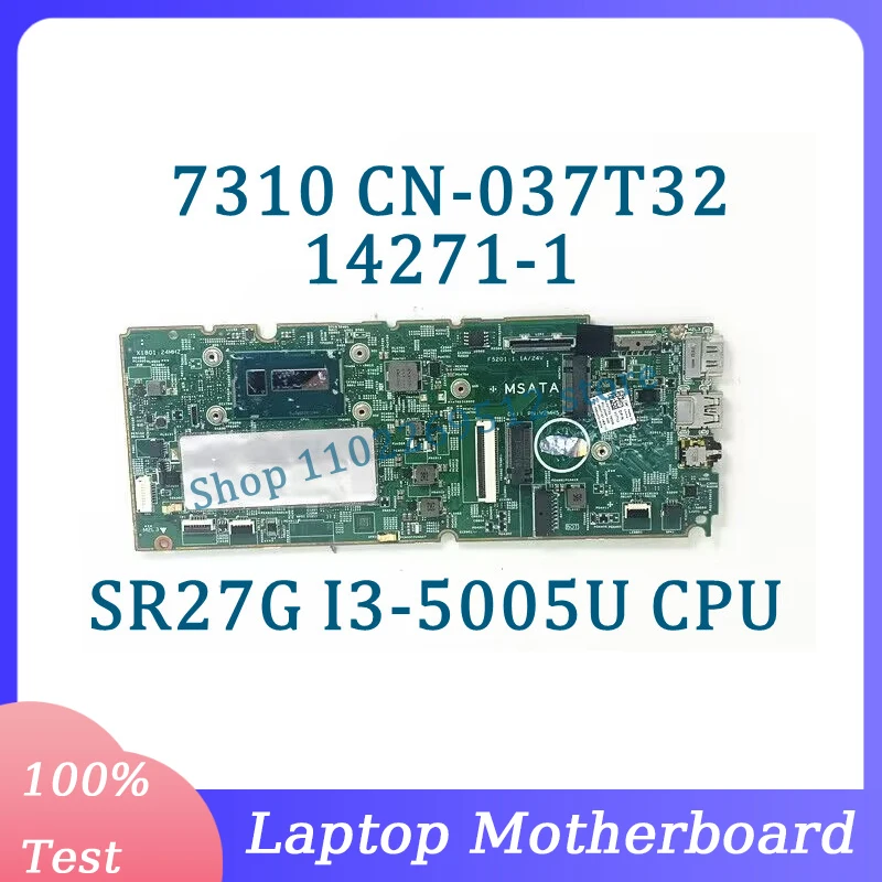 

CN-037T32 037T32 37T32 Mainboard 14271-1 For Dell 7310 Laptop Motherboard With SR27G I3-5005U CPU 100% Fully Tested Working Well