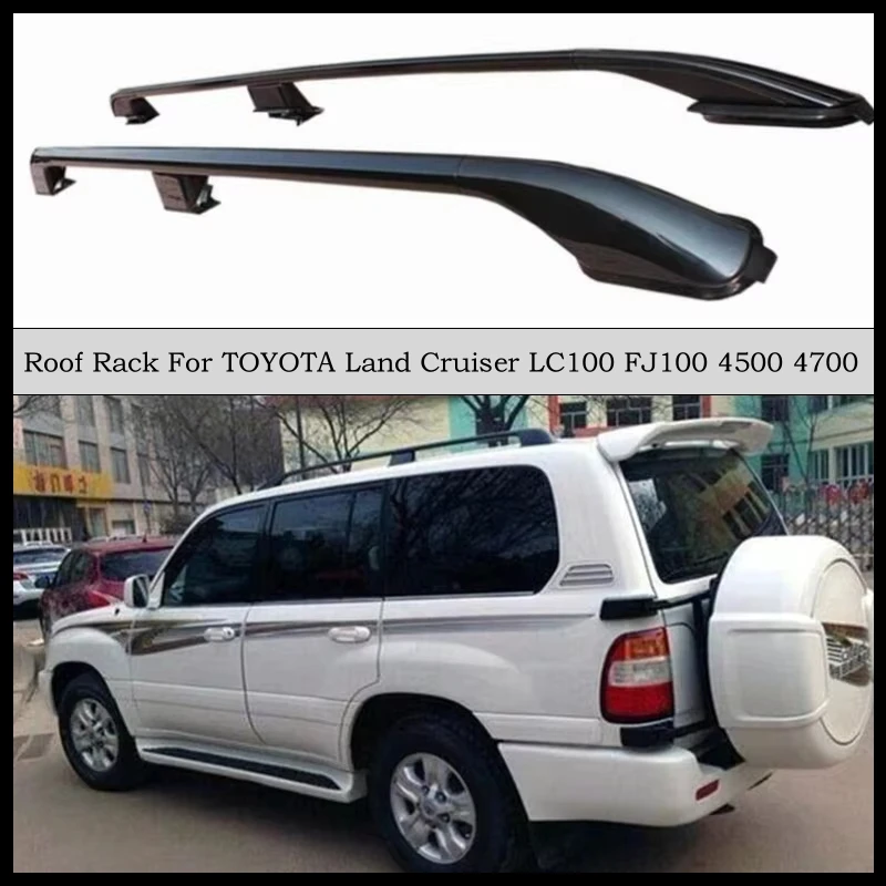 Roof Rack For TOYOTA Land Cruiser LC100 FJ100 4500 4700 1998-2007 Rails Bar Luggage Carrier Bars Top Racks Rail Boxes