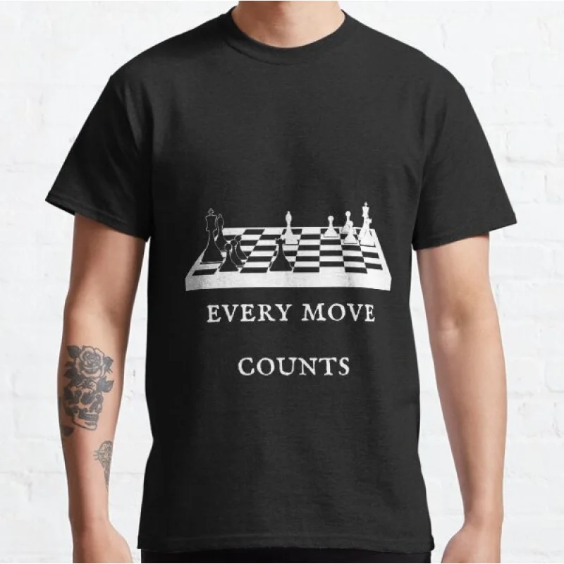 

Every Move Counts Chess Funny Chess Player Gift T shirt for man 100% cotton Large size Tops Game Graphic Print Clothes S-6XL