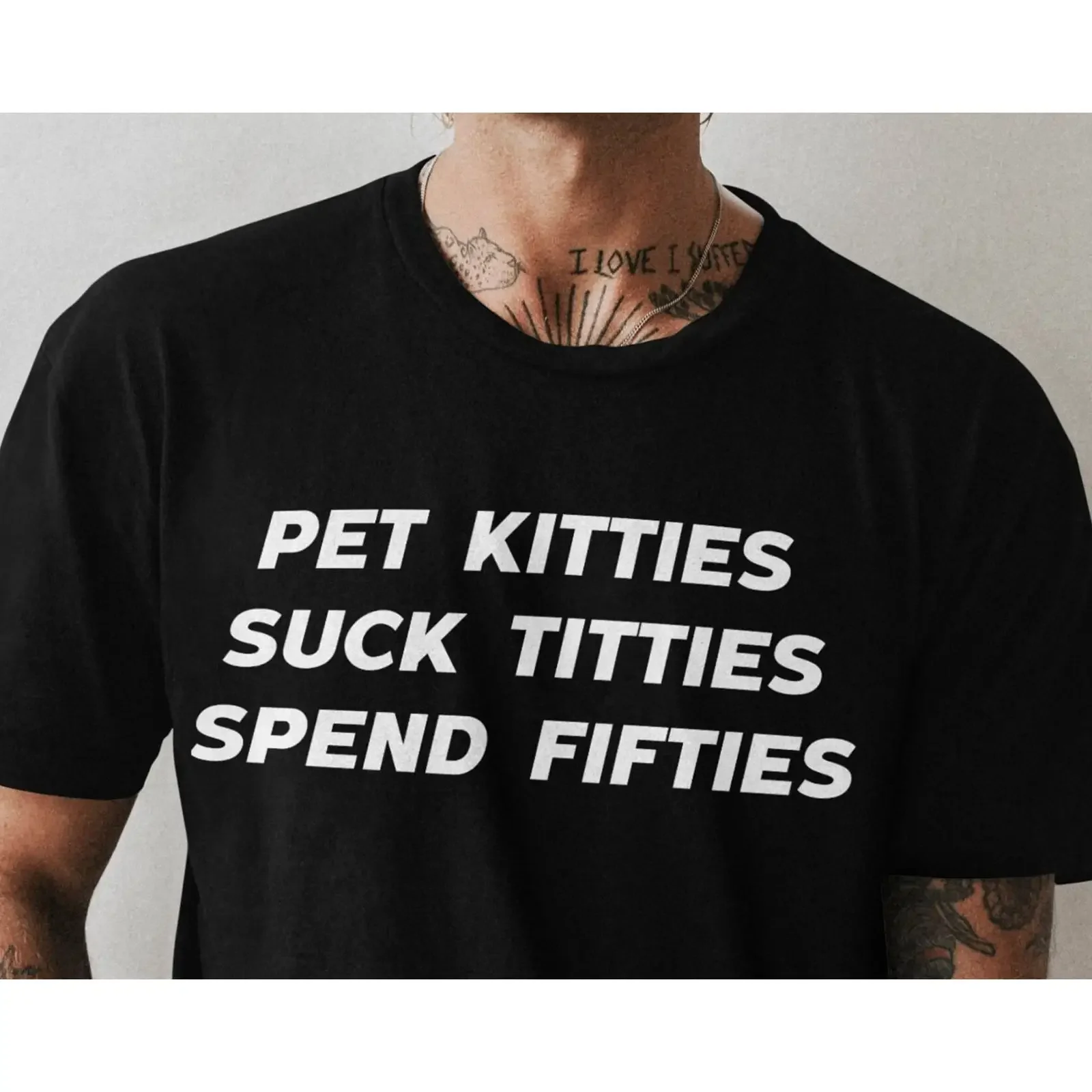 Pet Kitties Suck Titties Spend Fifties Funny T Shirt Humor Meme Unhinged Cursed Casual vintage Washed Slightly