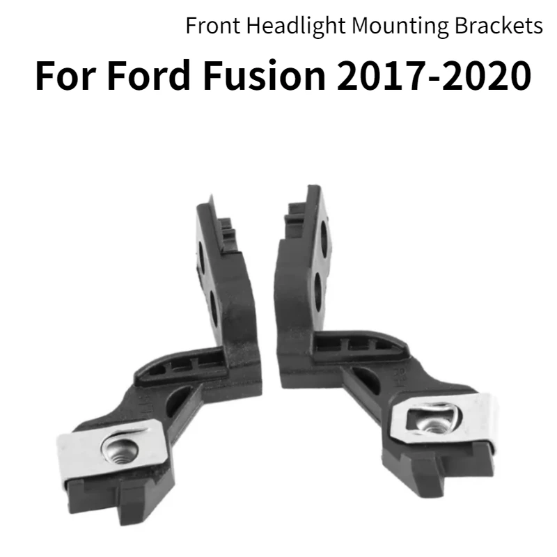 

2pcs For Ford Fusion 2017-2020 HS7Z13A005B HS7Z13A004B Car Front Headlight Mounting Brackets Front Bumper Headlight Bracket