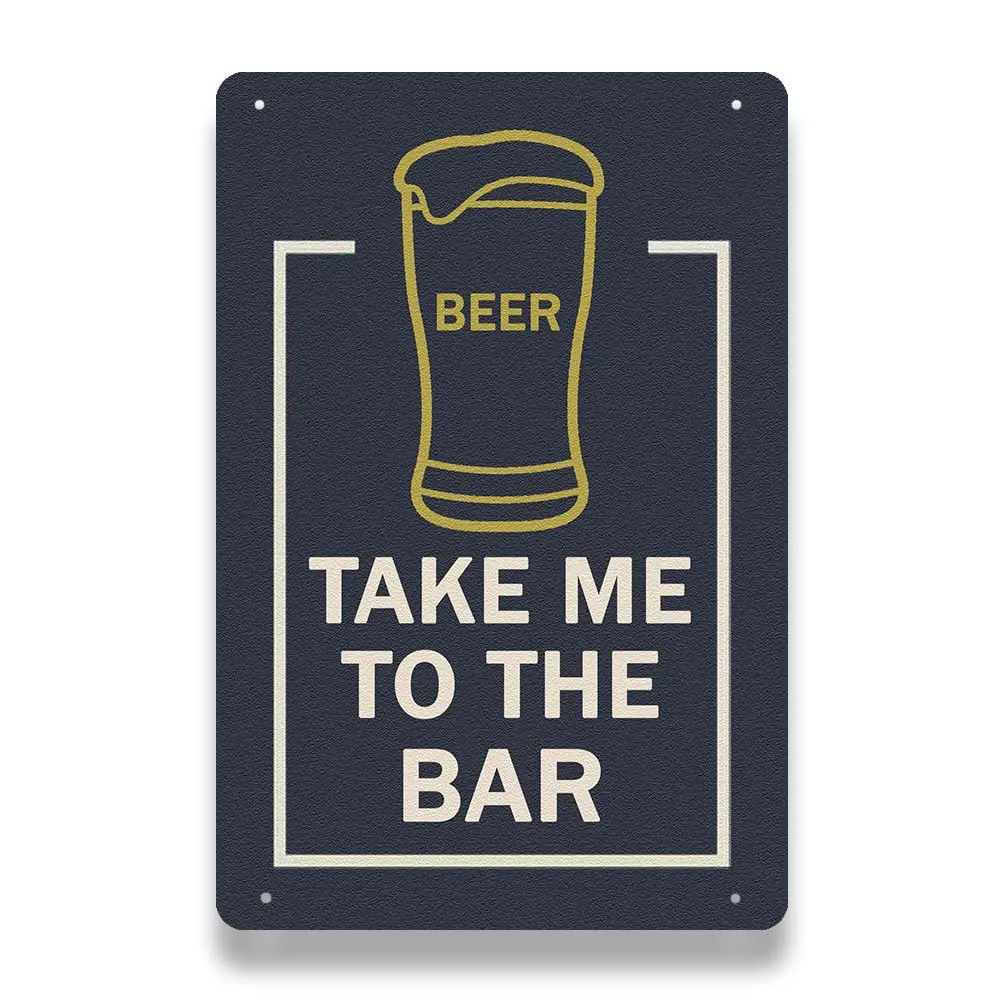 BEUIWJHE Take Me To The Bar,Retro Bar Wall Decoration Metal Tin Sign, Novelty Home Cafe Club Farm Man Cave Toilet Restaurant Tin