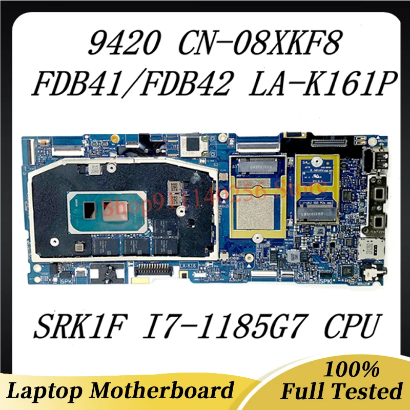 

CN-08XKF8 08XKF8 8XKF8 NEW Mainboard For DELL 9420 Laptop Motherboard FDB41/FDB42 LA-K161P W/ SRK1F I7-1185G7 CPU 100% Tested OK