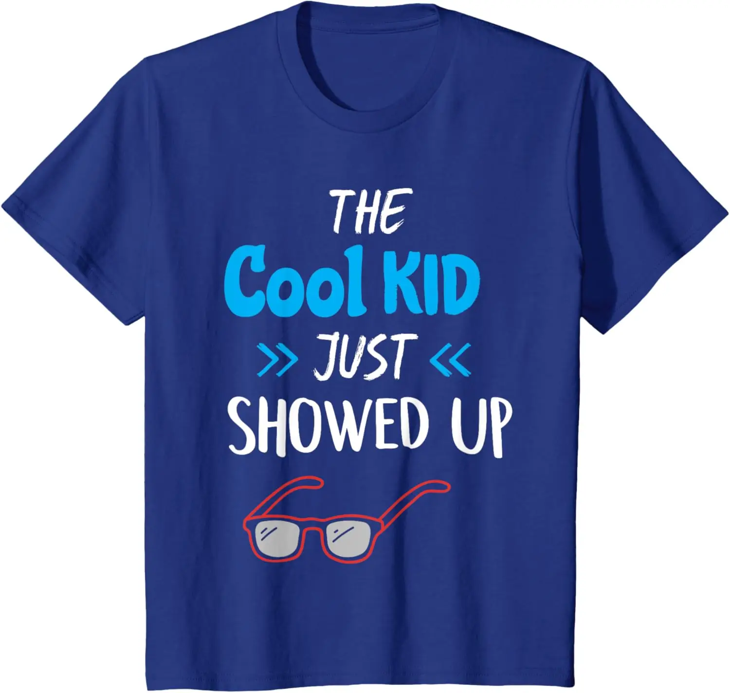 The Cool Kid Just Showed Up Shirt Funny Saying TShirt Gift T-Shirt Unisex Children’s Wear Cotton Tee Tops Graphic T Shirts