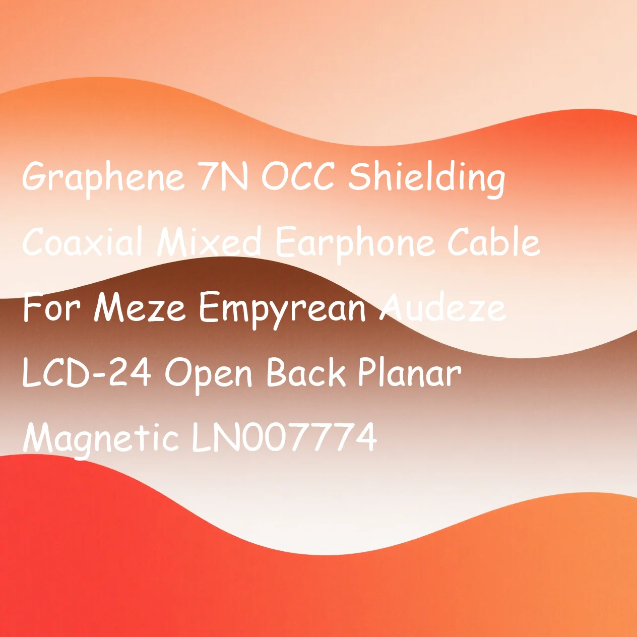 

Graphene 7N OCC Shielding Coaxial Mixed Earphone Cable For Meze Empyrean Audeze LCD-24 Open Back Planar Magnetic LN007774