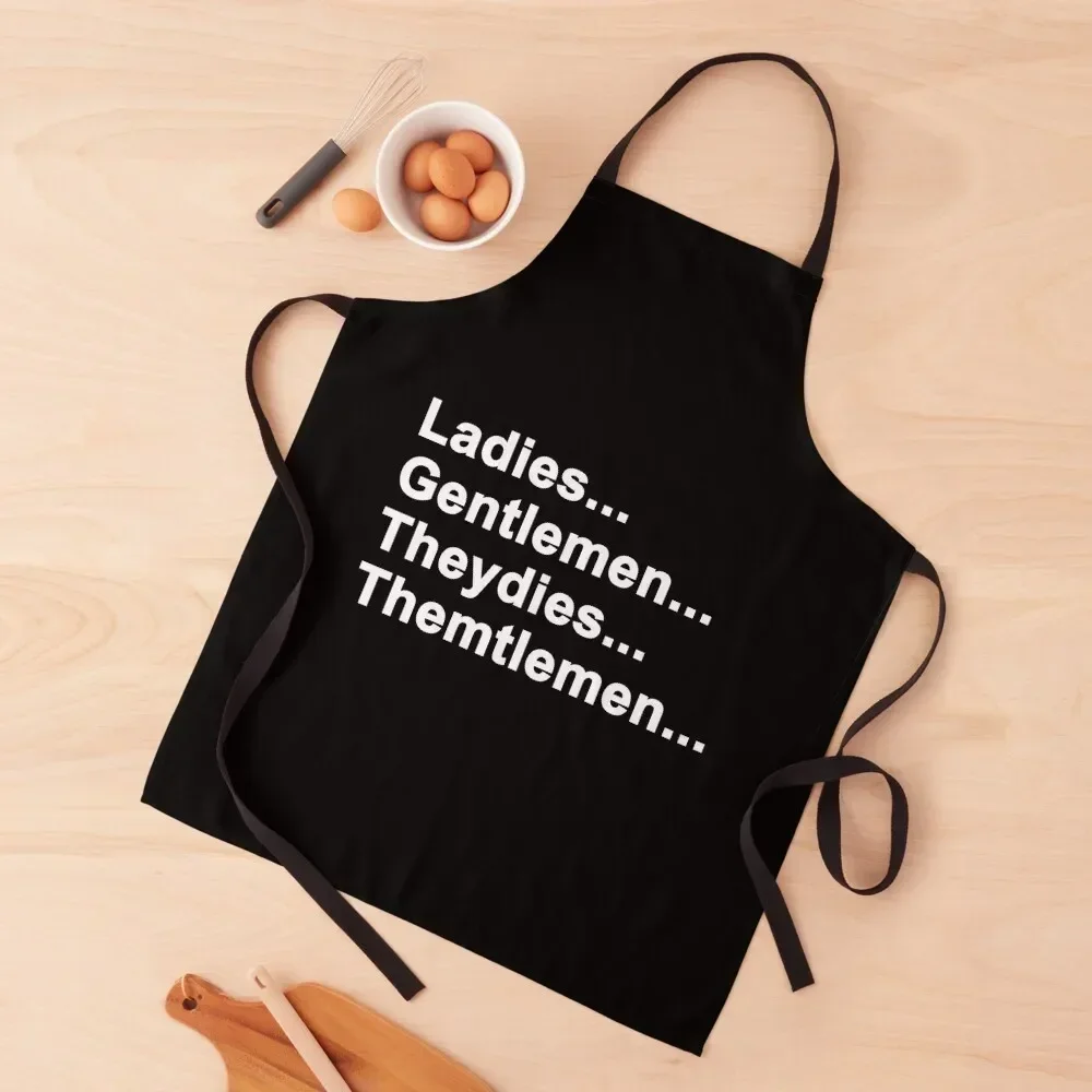 

Ladies...Gentlemen...Theydies...Themtlemen... white text Apron cleanings Woman Kitchens kitchen utensil Apron