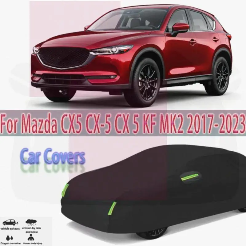 

Для Mazda CX5 2017-2023 уличная защита водонепроницаемый пылезащитный полный внешний чехол солнцезащитный козырек альтернативные автомобильные чехлы