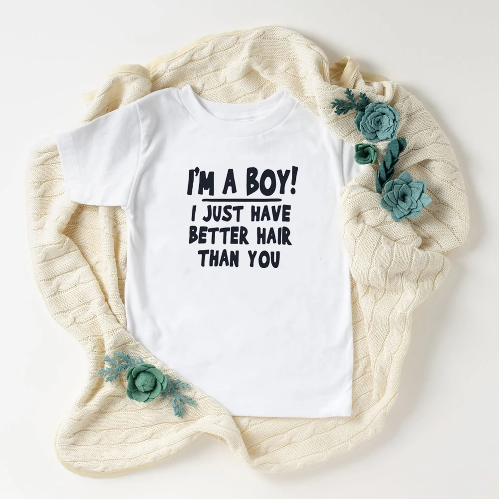 Funny Toddler Boy T-shirt I'm A Boy Just Have Better Hair Print Kids Short Sleeve Cotton Tee Baby Casual Tops