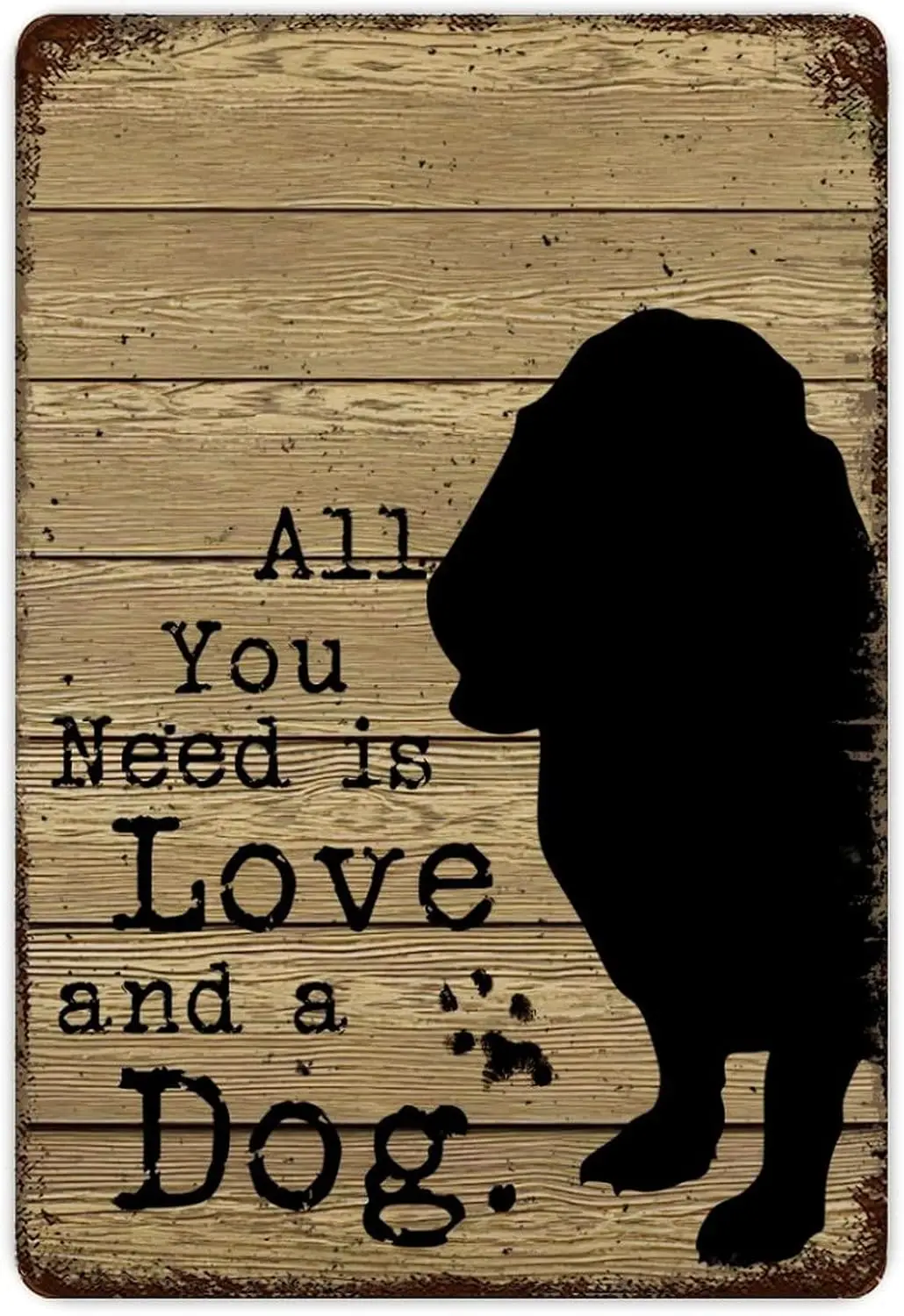 All You Need Is Love And A Dog Metal Tin Sign 8x12 inch Business Retail Store Home Restaurant Bar Wall Decor Art Sign Post sign