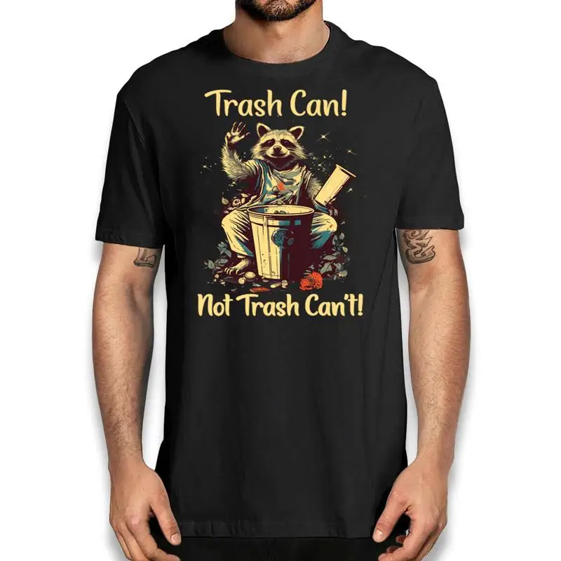 

Funny Raccoon Trash Can T Shirt Humorous Sarcastic Novelty
