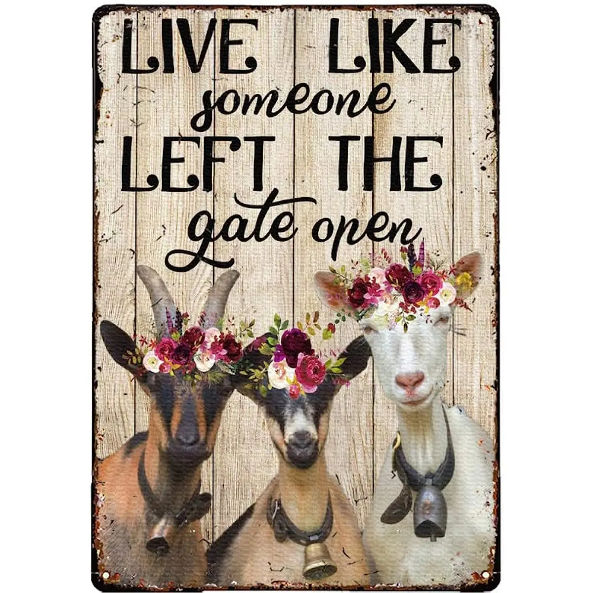 Farm Tin Sign Decor Goats Live Like Someone Let The Gate Open Goats Wall Hanging Farm Sign Outside Barn Gift Farm Life Farmer