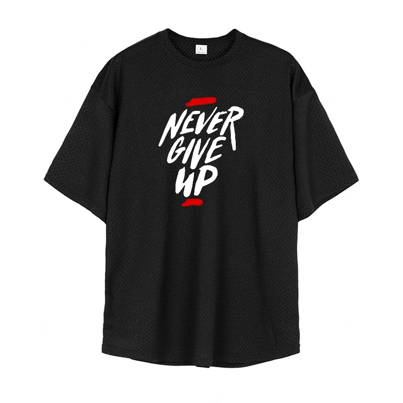 

Oversized Loose Mesh Run T-Shirts For Men Summer Quick Dry Fitness Half Sleeve Top 3D NEVER GIVE UP Letter Printed Men Clothing