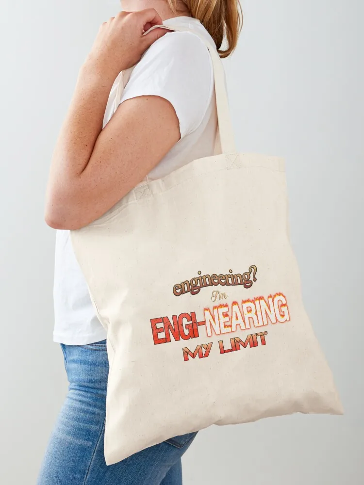 Engineering? I'm Engi-nearing My Limit Engineer Pun Tote Bag sac pour femme shopper bags Women's shopping bag Canvas Tote Bag