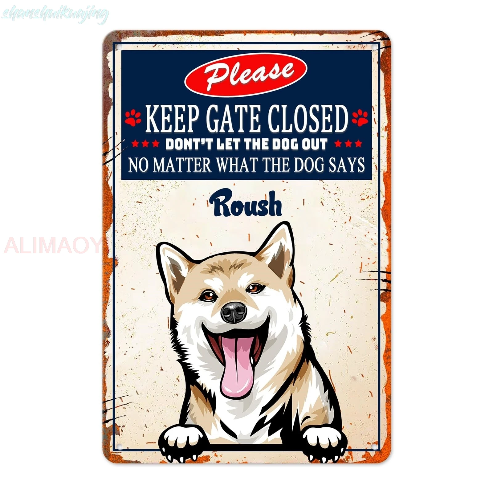 Personalized Shiba Inu Dog Metal Sign for Outdoor Fence Keep Gate Closed No Matter What The Dog Says Front Door Yard Sign D sign