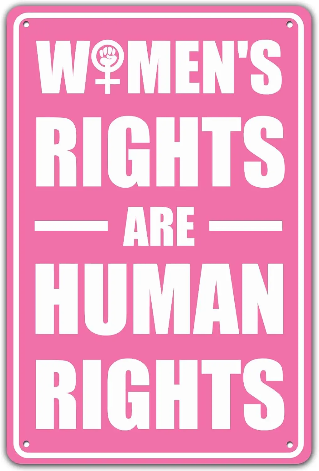 

Wall Decor WOMEN'S RIGHTS ARE HUMAN RIGHTS Tin Sign Wall Art Vintage Man Cave Bar Shop Garage Metal Sign Home Office Decor T