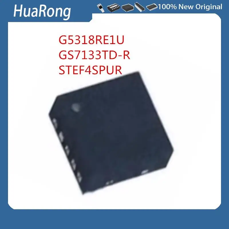 5PCS/LOT     G5318RE1U   G5318   5318   G5318RE1D    GS7133TD-R   GS7133TD  7133    STEF4SPUR   STEF4S  EF4S   QFN10