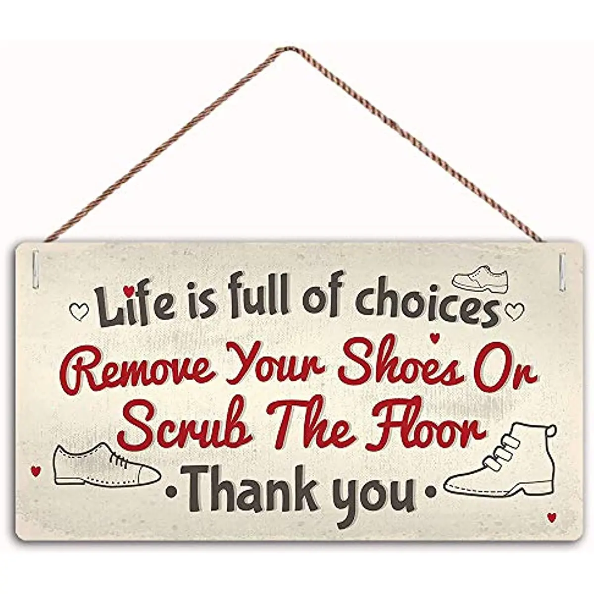 Life is Full of Choices Remove Your Shoes or Scrub The Floor Sign Home Decor Wood Sign Plaque Hanging Wall Art