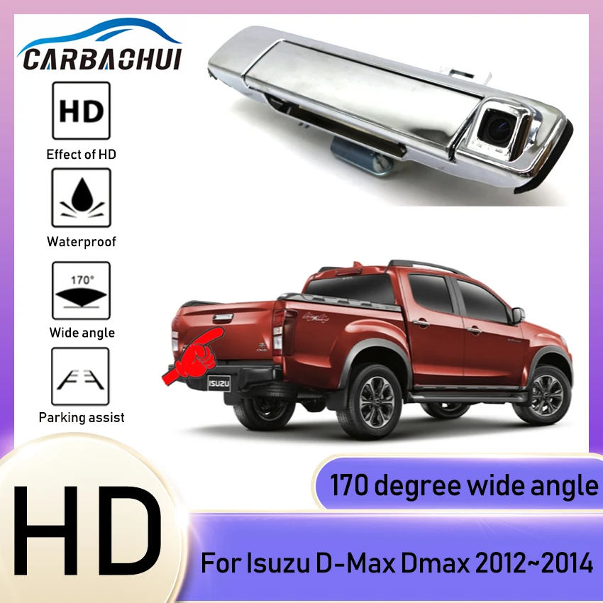 

Car Tailgate Backup+Rear View Camera Trunk Handle Backup 170° wide angle For Isuzu D-Max Dmax 2012 2013 2014 Electroplated shell