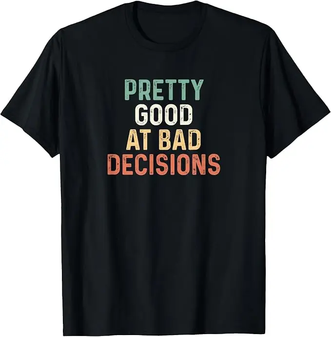 Ziemlich gut in schlechten Entscheidungen T-Shirt Y2k Personalisierte Buchstaben Bedrucktes sarkastisches Sprichwort T-Shirt Humor Witz Streetwear Kleidung Neuheit – Detail 12