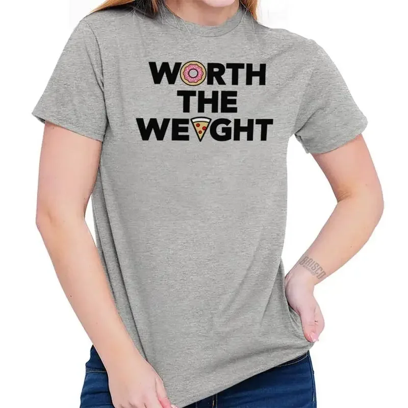 Funny Junk Food Humor Worth The Weight Joke Womens Or Mens Crewneck T Shirt
