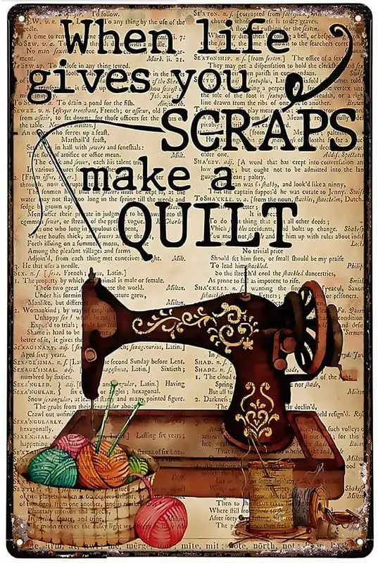 Licpact Funny Metal Tin Sign Sewing When Life Gives You Scraps Make A Quilt for Home Sewing Room Art Wall Decor 12x8inch