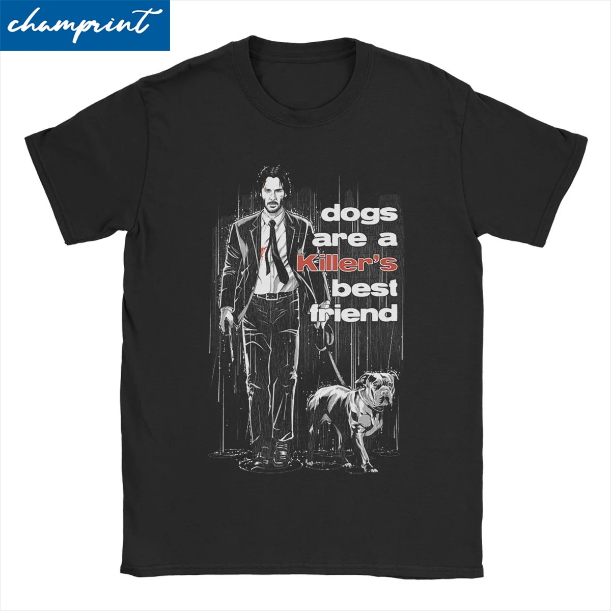 Crazy John Wick Dogs Are A Killer\'s Best Friend T-Shirt Men Women\'s  100% Cotton T Shirts Short Sleeve Tees Gift Idea Clothing