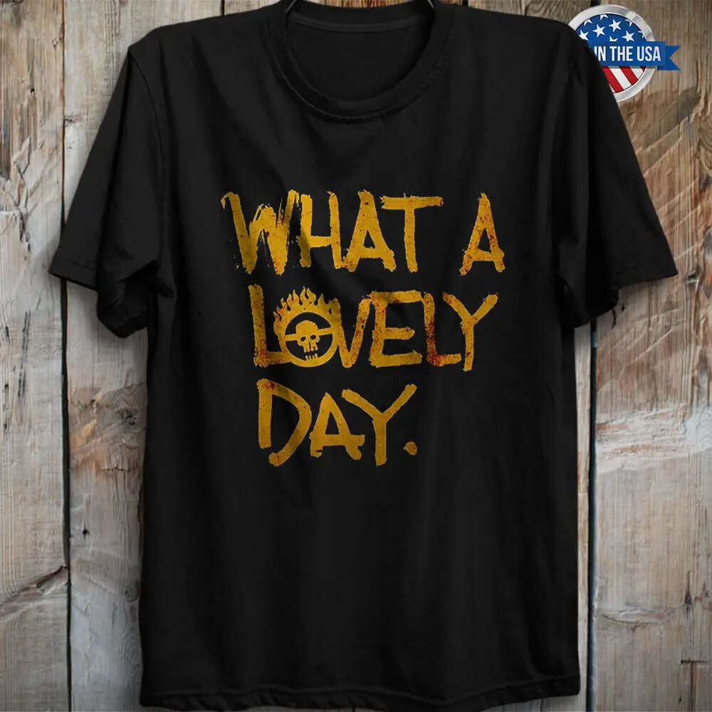 

Inspired By Mad Max What A Lovely Day T Shirt Retro Action Movie Series