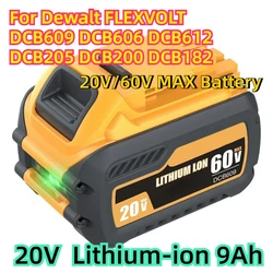 For Dewalt FLEXVOLT 20V/60V MAX Battery DCB609 DCB606 DCB612 DCB609 DCB205 DCB200 DCB182 Battery 20V  Lithium-ion 9Ah