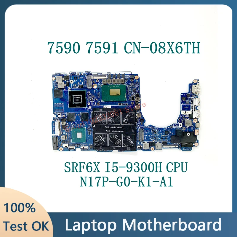 Mainboard CN-08X6TH 08X6TH 8X6TH For DELL 7590 7591 Laptop Motherboard N17P-G0-K1-A1 W/SRF6X I5-9300H CPU 100% Full Working Well