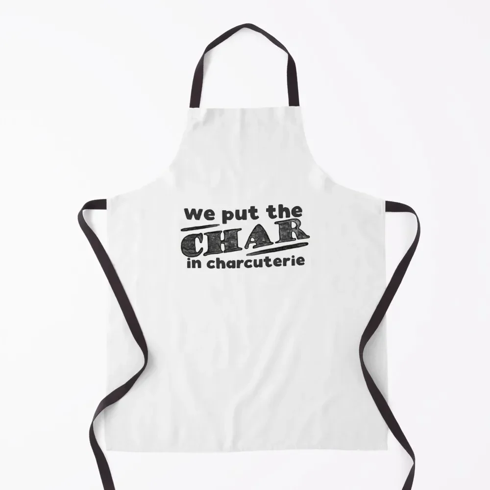 

We put the char in charcuterie Apron for home useful pieces Home Supplies For Kitchen Manicurists Apron