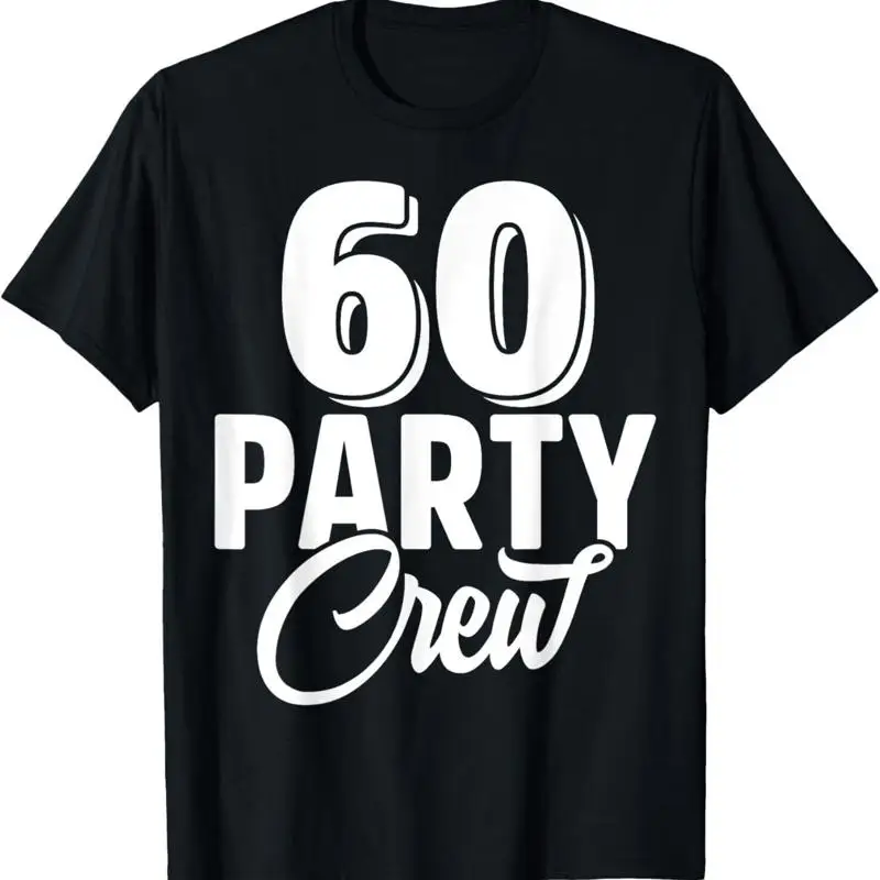 

60 Party Crew Squad 60Th Birthday Year Old Group T Shirt