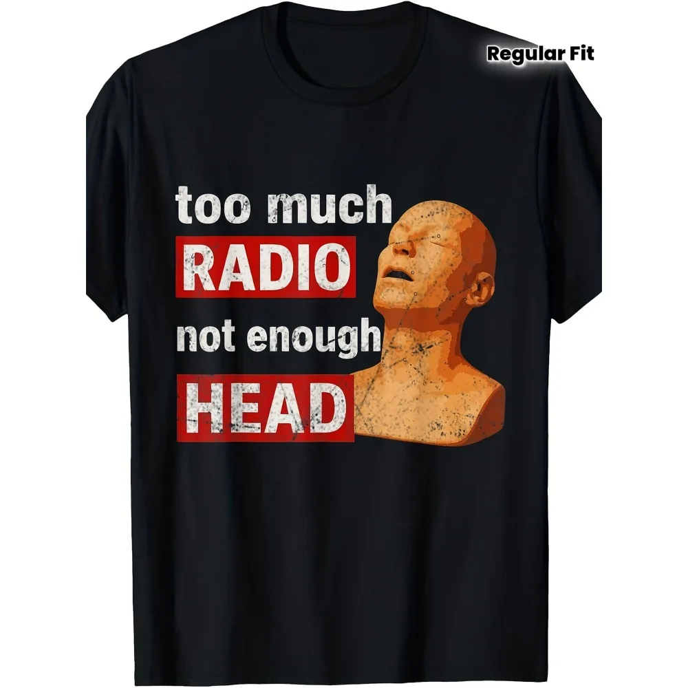 

Men's Funny Meme T-Shirt - "Too Much Radio Not Enough Head" Slogan Print, Soft Breathable Short Sleeve Tee for Parties, Casual