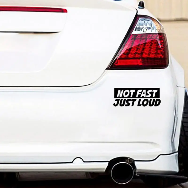 Car Not Fast Just Loud Sticker Automotive Bumper Window Sticker Waterproof Decals Fashionable Windshield Banner Decal For