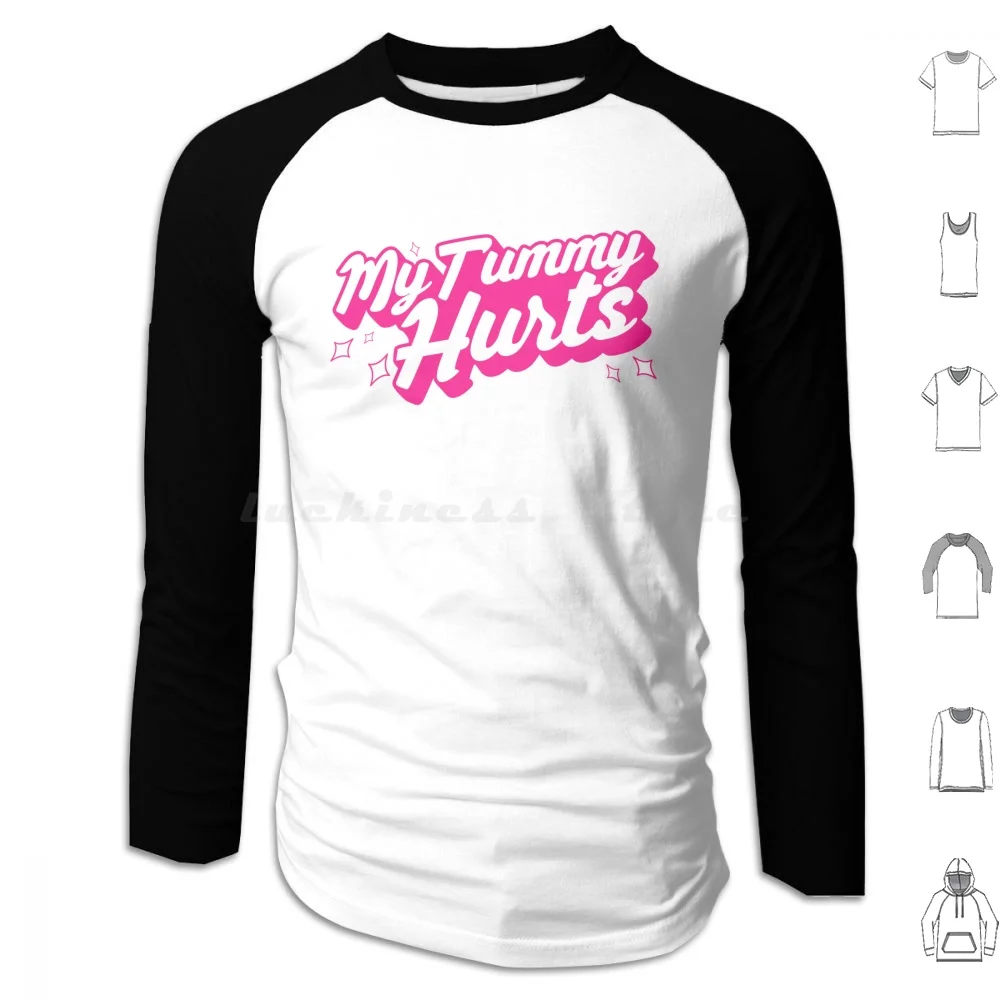 My Tummy Hurts Hoodies Long Sleeve My Tummy Hurts Stomach Ache Tummy Ache Funny Funny Quote Pink Colorful Ibs Tummy