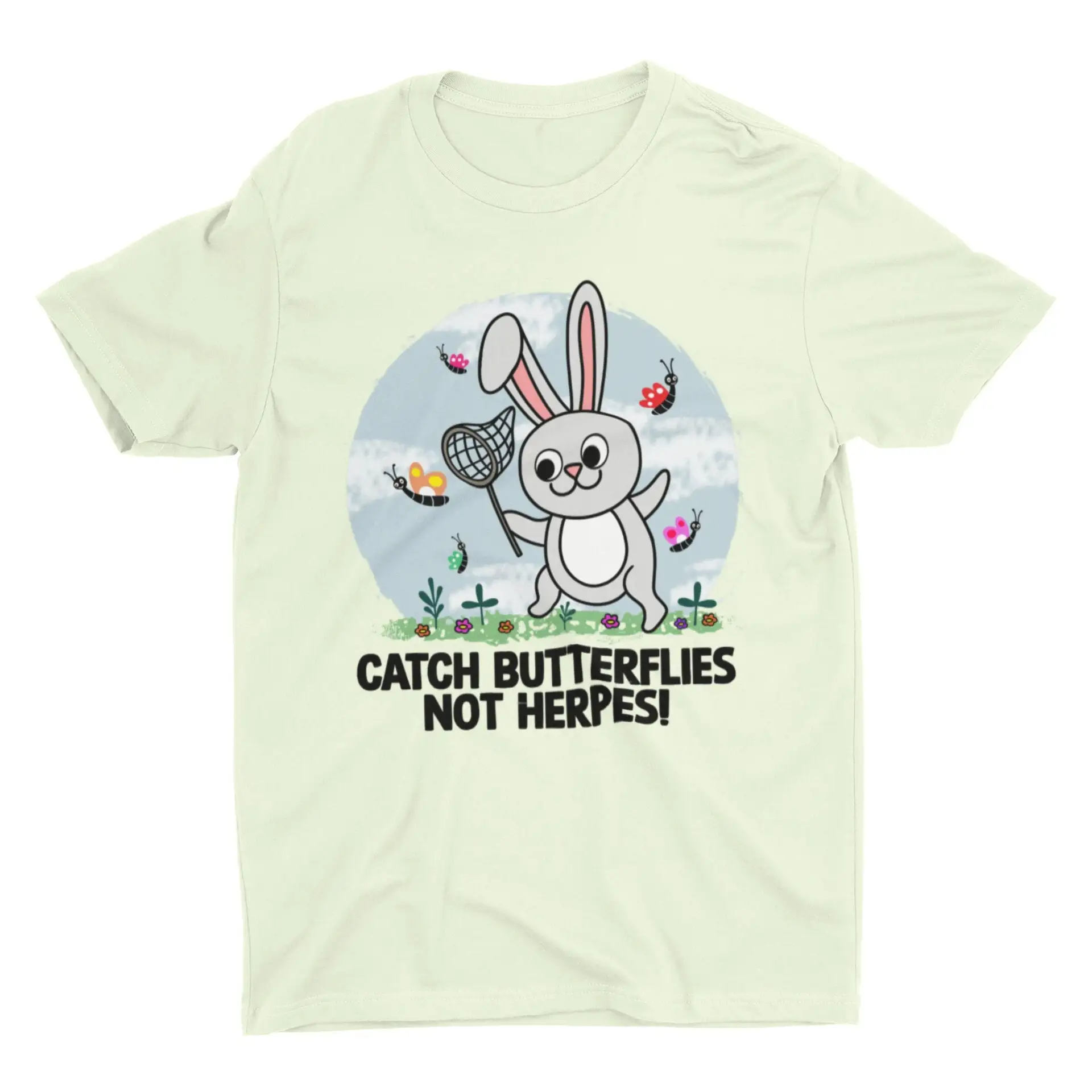 Catch Butterflies Not Herpes Funny T Shirt Inappropriate Bunny Cringe Humor Offensive Meme Animal Weird